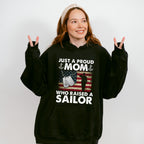 Just A Proud Mom Who Raised A Sailor - Military Unisex Crewneck T-Shirt Sweatshirt Hoodie