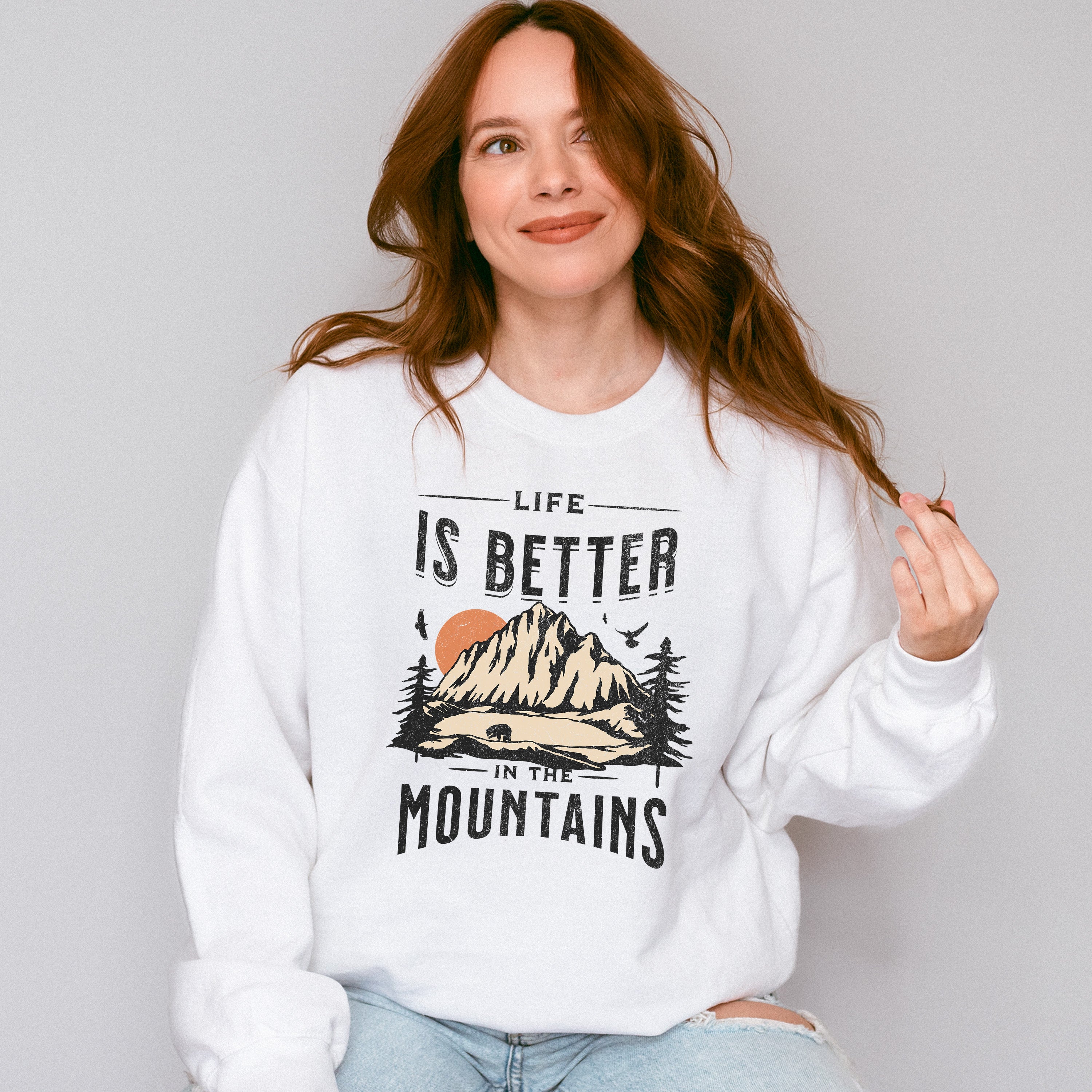 Life Is Better In The Mountains Design - Outdoor Unisex Crewneck T-Shirt Sweatshirt Hoodie