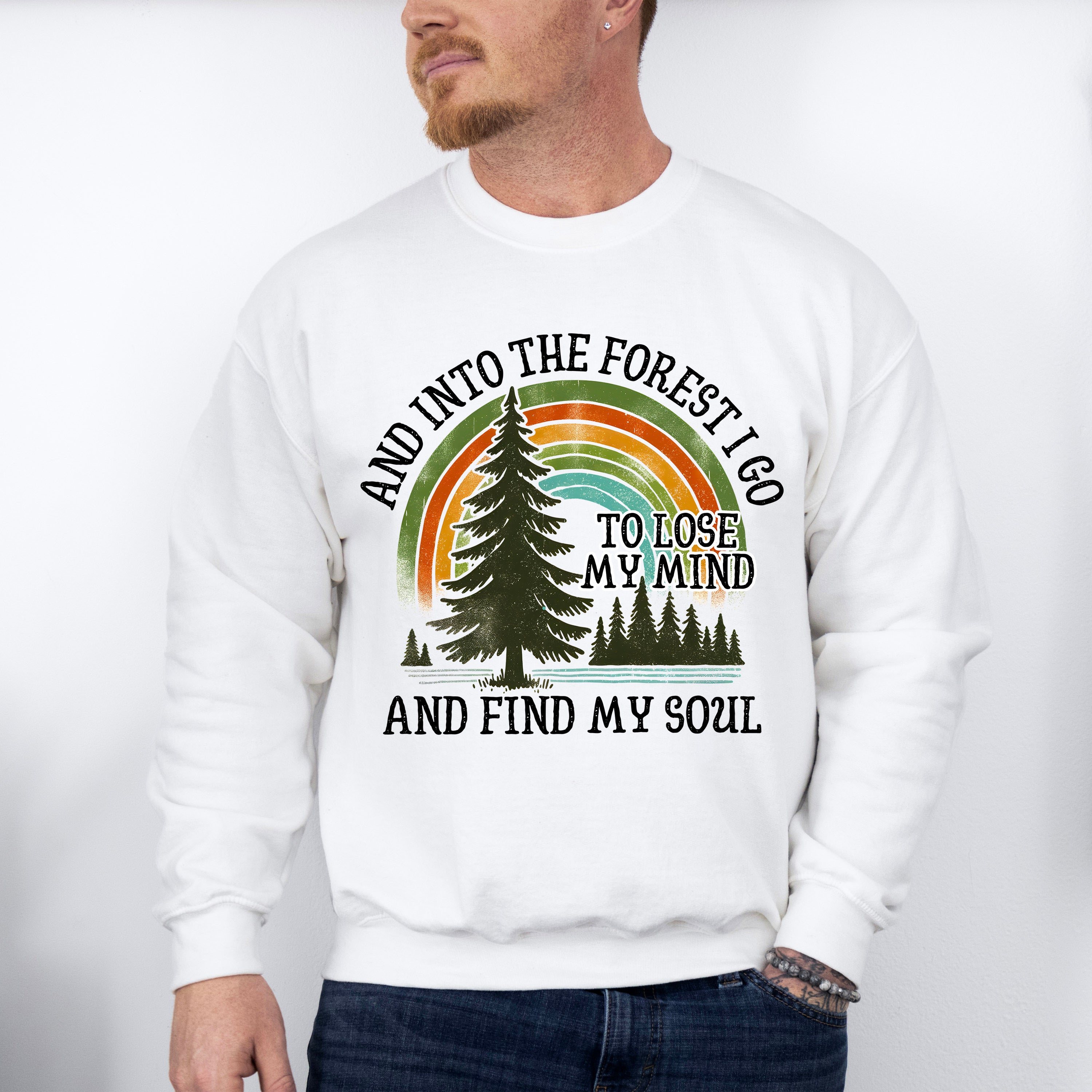 And Into The Forest I Go And Find My Soul Design - Outdoor Unisex Crewneck T-Shirt Sweatshirt Hoodie