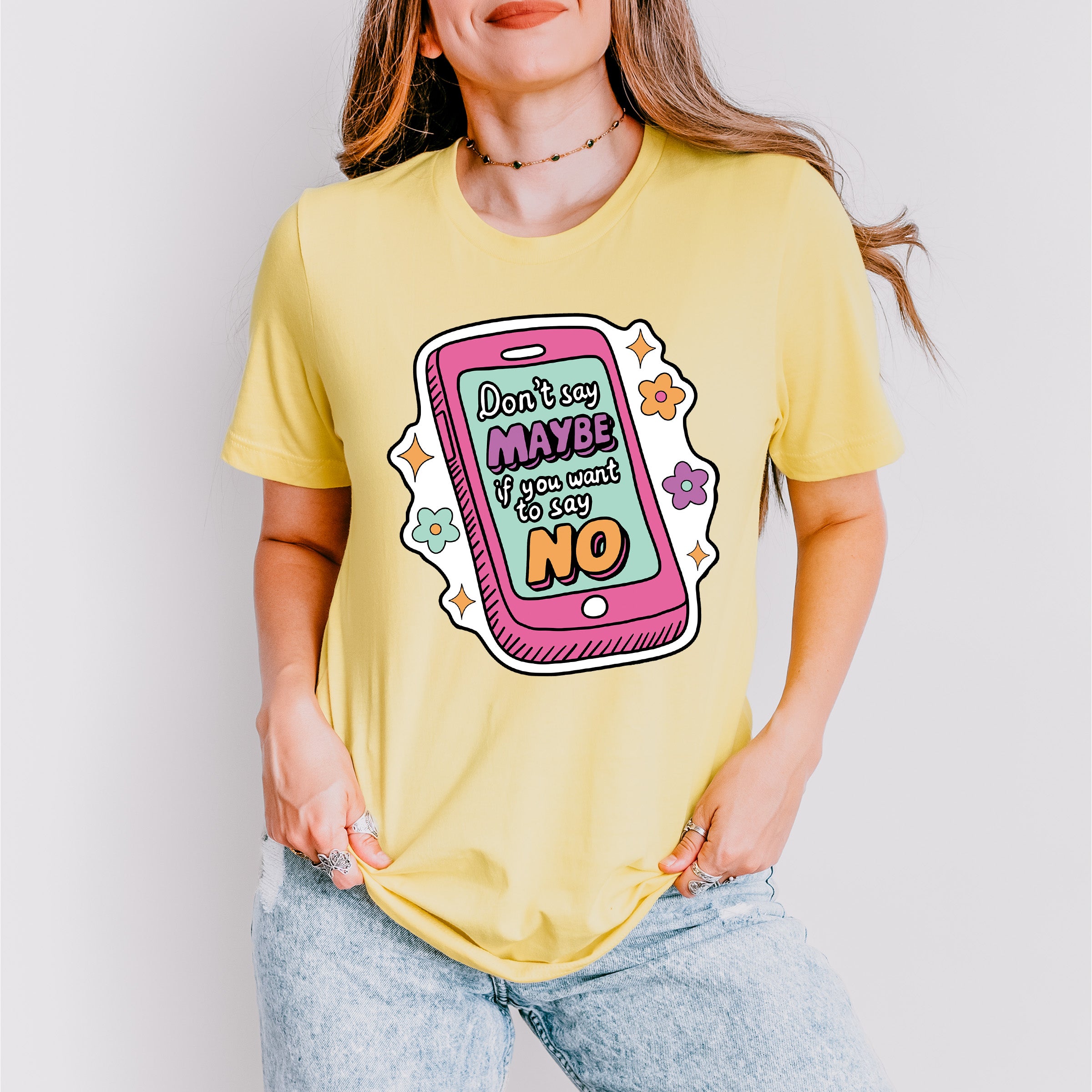 Don't Say Maybe If You Want To Say No - Mental Health Unisex Crewneck T-Shirt Sweatshirt Hoodie