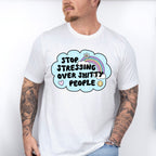 Stop Stressing Over Shitty People - Mental Health Unisex Crewneck T-Shirt Sweatshirt Hoodie