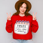 Today I Will Love Myself - Mental Health Unisex Crewneck T-Shirt Sweatshirt Hoodie