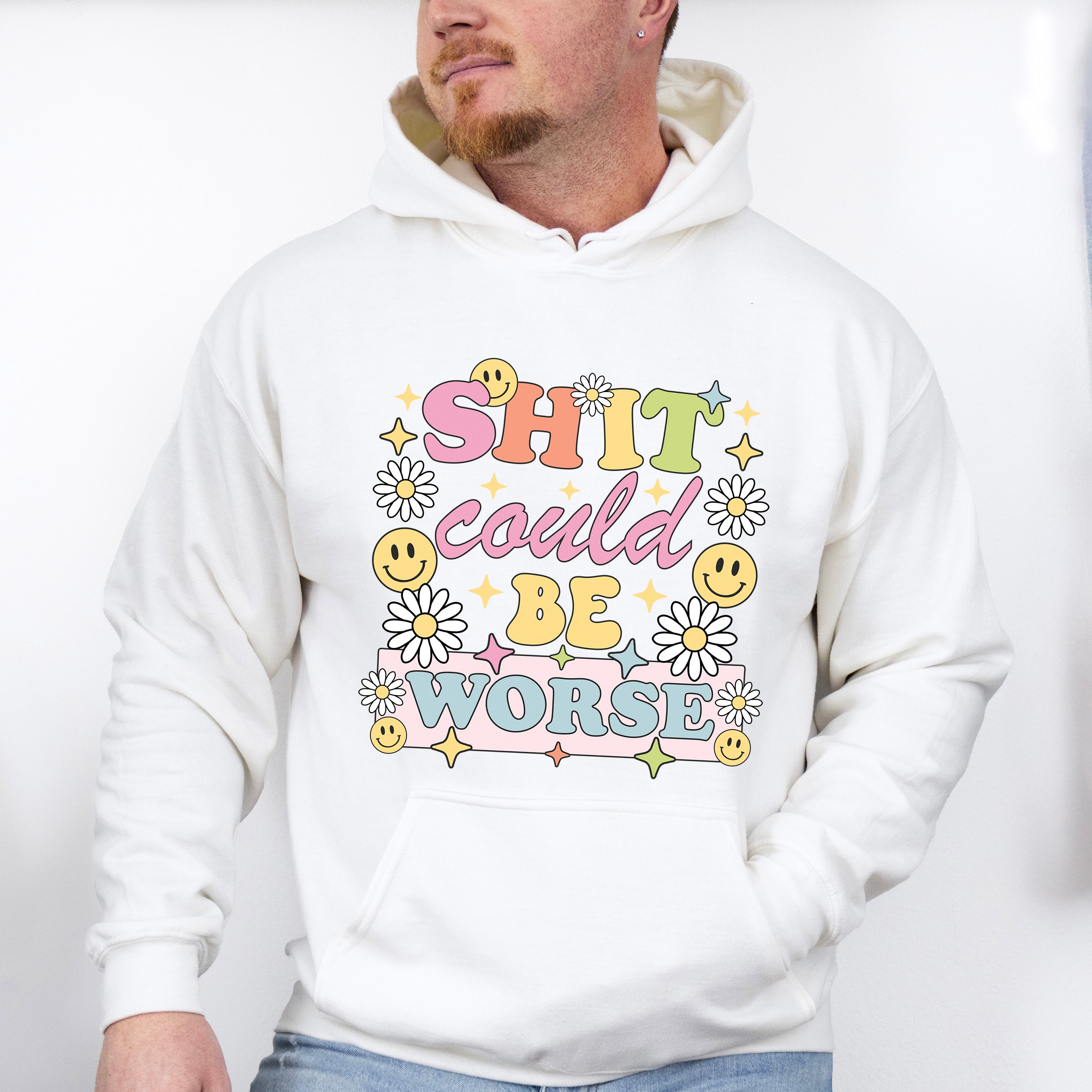 Shit Could Be Worse Flowers And Smileys - Mental Health Unisex Crewneck T-Shirt Sweatshirt Hoodie