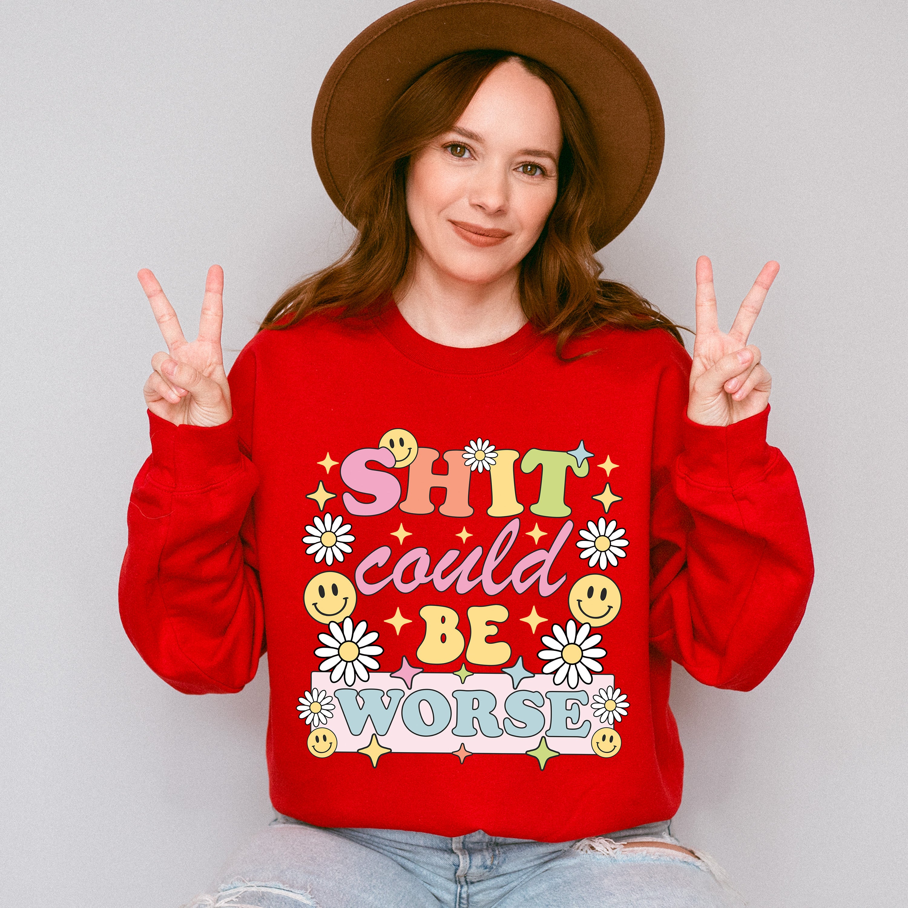Shit Could Be Worse Flowers And Smileys - Mental Health Unisex Crewneck T-Shirt Sweatshirt Hoodie
