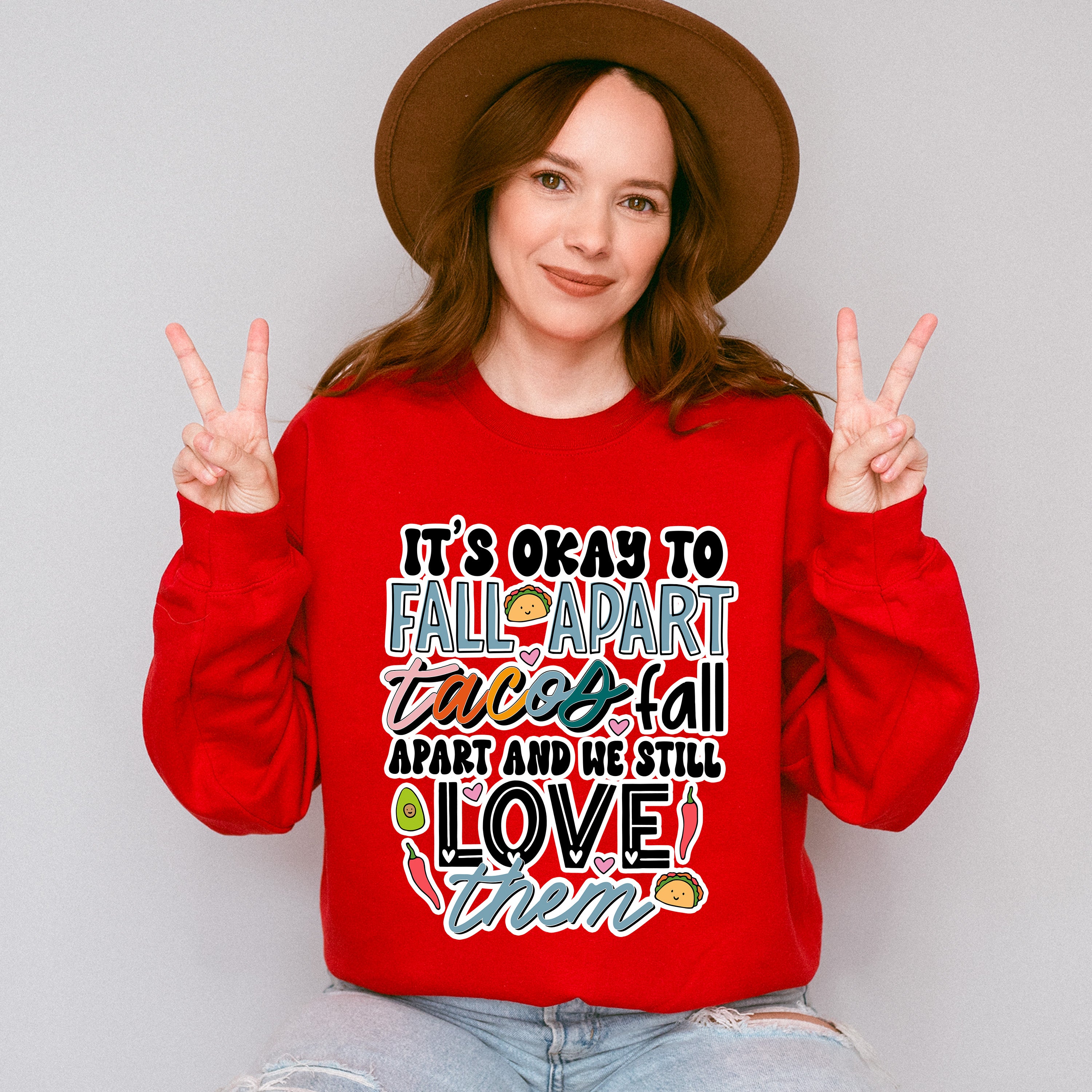 Tacos Fall Apart And We Still Love Them - Mental Health Unisex Crewneck T-Shirt Sweatshirt Hoodie