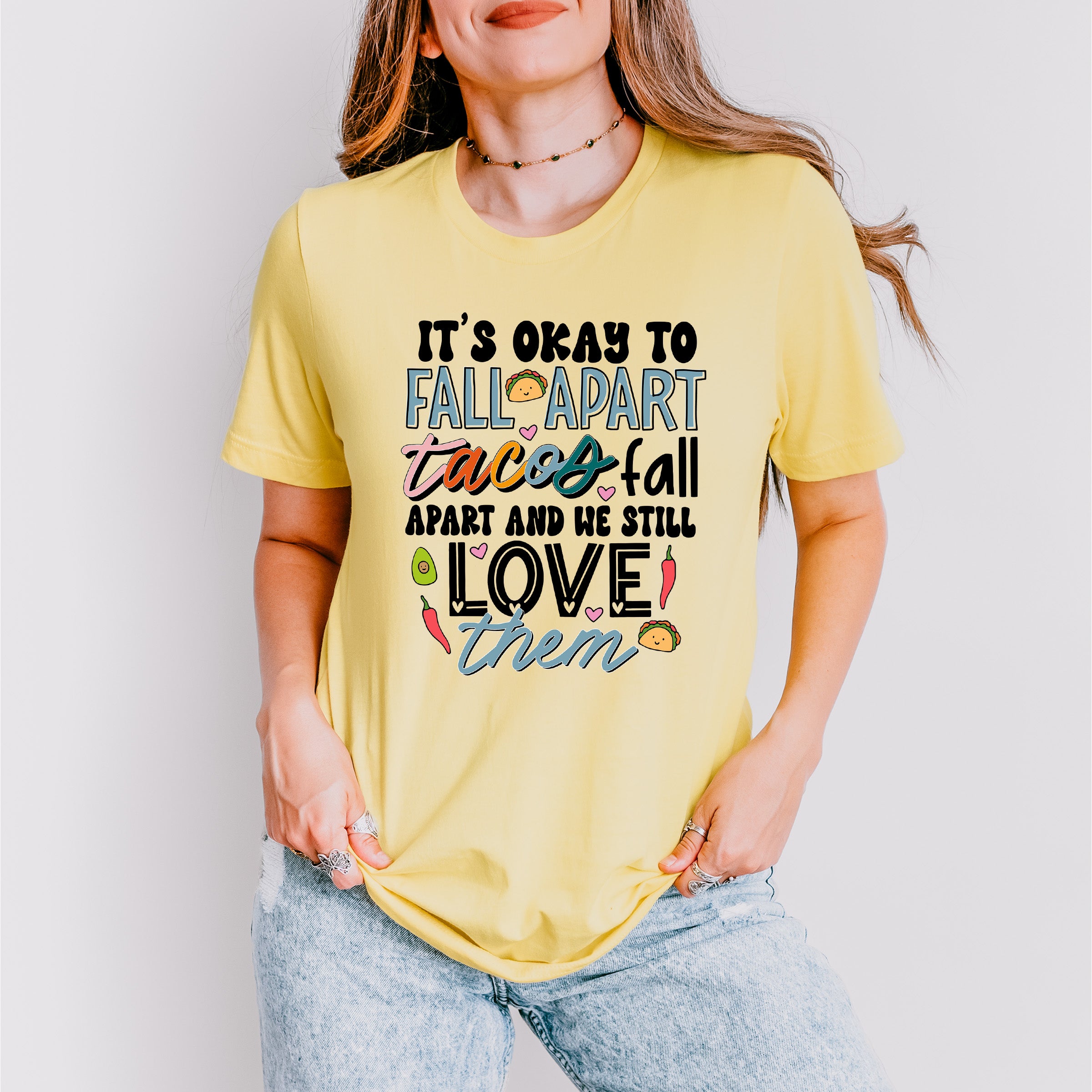 Tacos Fall Apart And We Still Love Them - Mental Health Unisex Crewneck T-Shirt Sweatshirt Hoodie