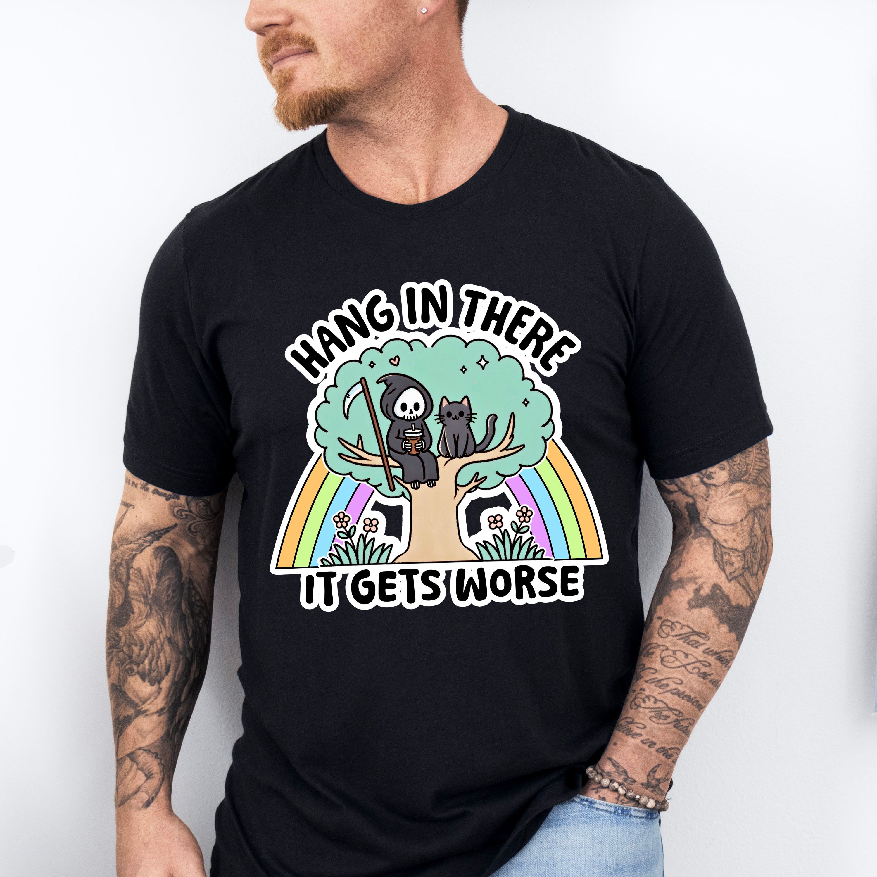 Hang In There It Gets Worse - Funny Unisex Crewneck T-Shirt Sweatshirt Hoodie