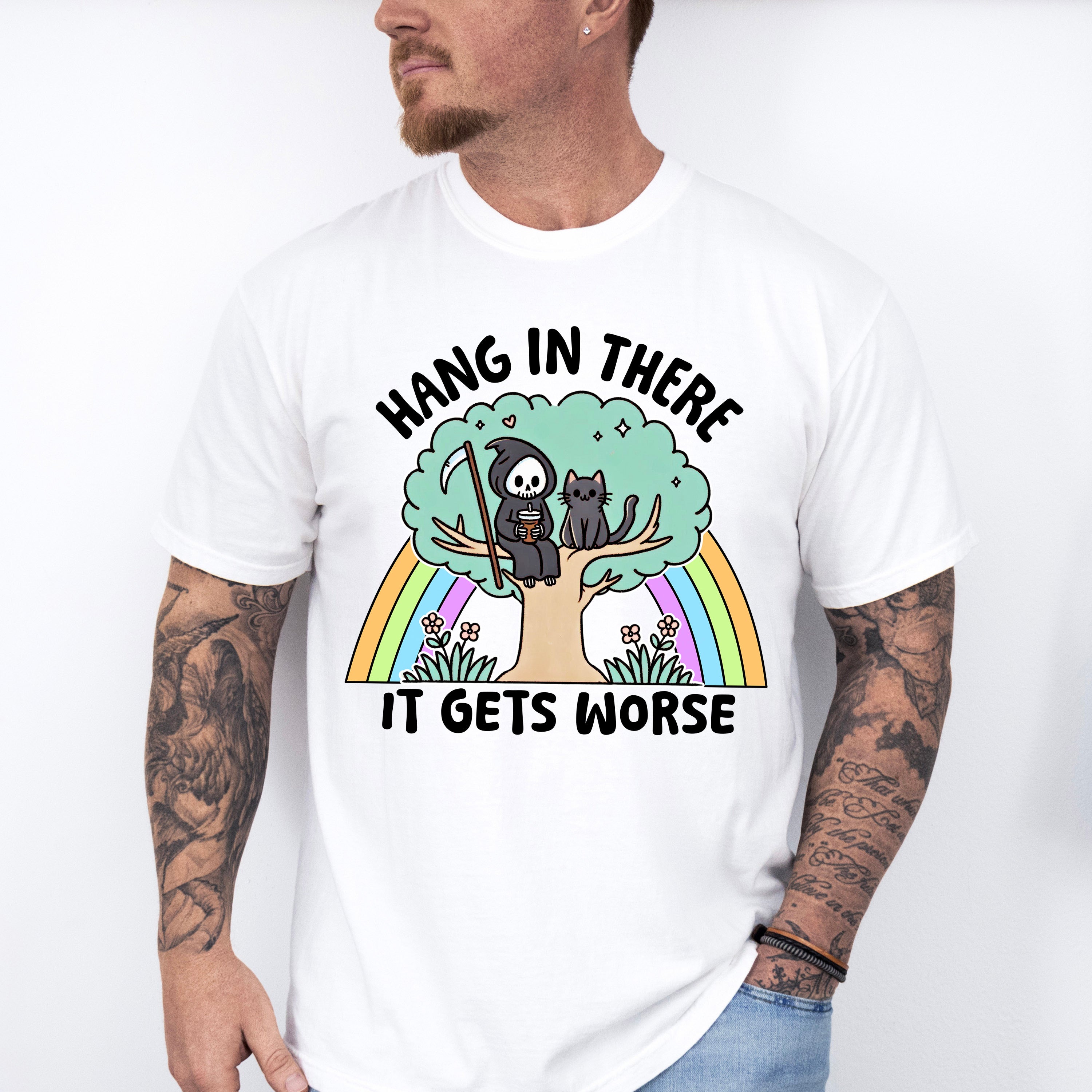 Hang In There It Gets Worse - Funny Unisex Crewneck T-Shirt Sweatshirt Hoodie