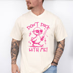 Don't Duck With Me - Funny Unisex Crewneck T-Shirt Sweatshirt Hoodie