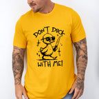 Don't Duck With Me - Funny Unisex Crewneck T-Shirt Sweatshirt Hoodie