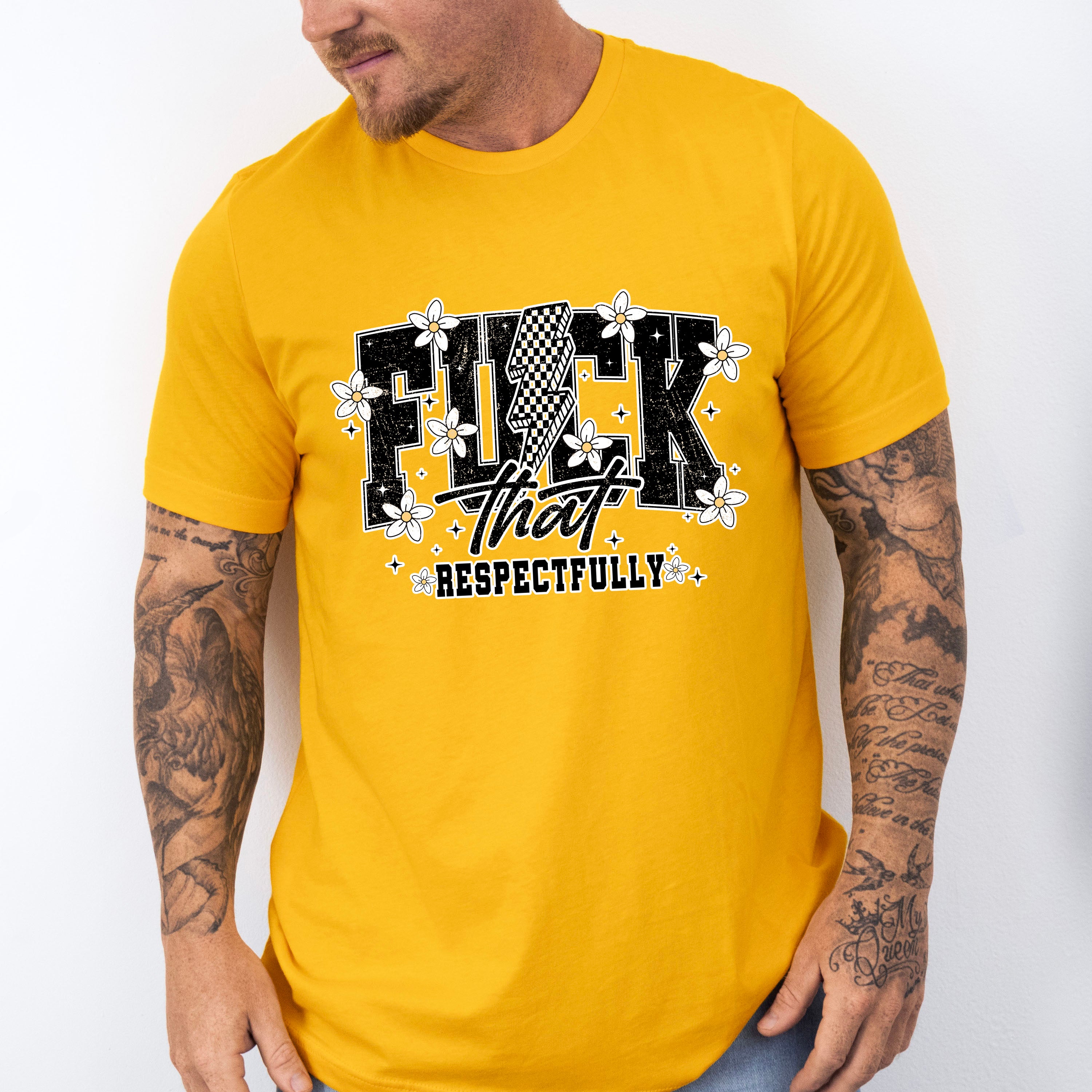 Fuck That Respectfully Flowers - Funny Unisex Crewneck T-Shirt Sweatshirt Hoodie