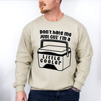 Don't Hate Me Just Cuz' I'm A Little Cooler - Funny Unisex Crewneck T-Shirt Sweatshirt Hoodie