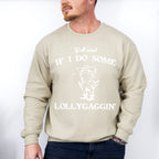 Y'all Mind If I Do Some Lollygaggin' - Funny Unisex Crewneck T-Shirt Sweatshirt Hoodie