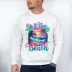 Life is Better At The Beach - Summer Theme Unisex Crewneck T-Shirt Sweatshirt Hoodie
