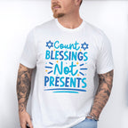 Count Blessings Not Presents - Hanukkah Unisex Crewneck T-Shirt Sweatshirt Hoodie