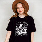 I Do A Thing Called What I Want - Cowgirl Unisex Crewneck T-Shirt Sweatshirt Hoodie