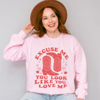 Excuse Me You Look Like You Love Me - Cowgirl Unisex Crewneck T-Shirt Sweatshirt Hoodie