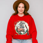 Born To Hunt Forced To Work Design - Hunting Theme Unisex Crewneck T-Shirt Sweatshirt Hoodie