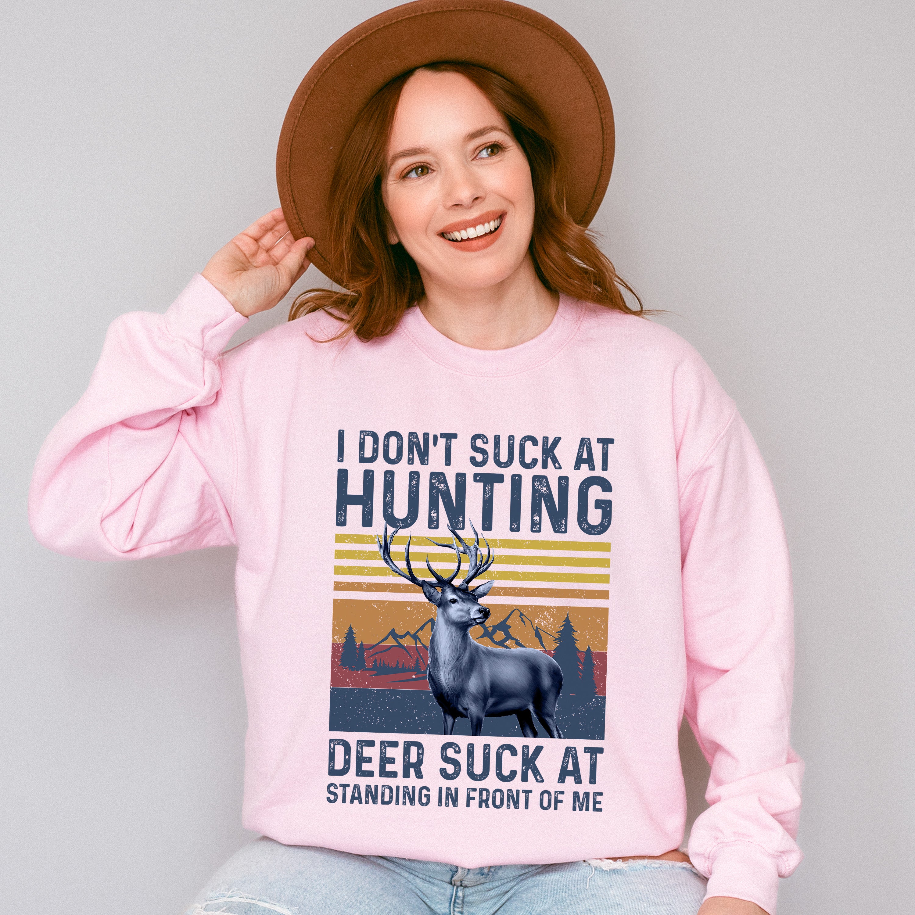 I Don't Suck at Hunting Deer Suck at Standing in Front of Me Design - Hunting Theme Unisex Crewneck T-Shirt Sweatshirt Hoodie