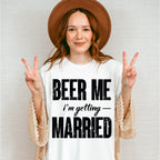 Beer Me I'm Getting Married B&W Design - Bachelor Unisex Crewneck T-Shirt Sweatshirt Hoodie