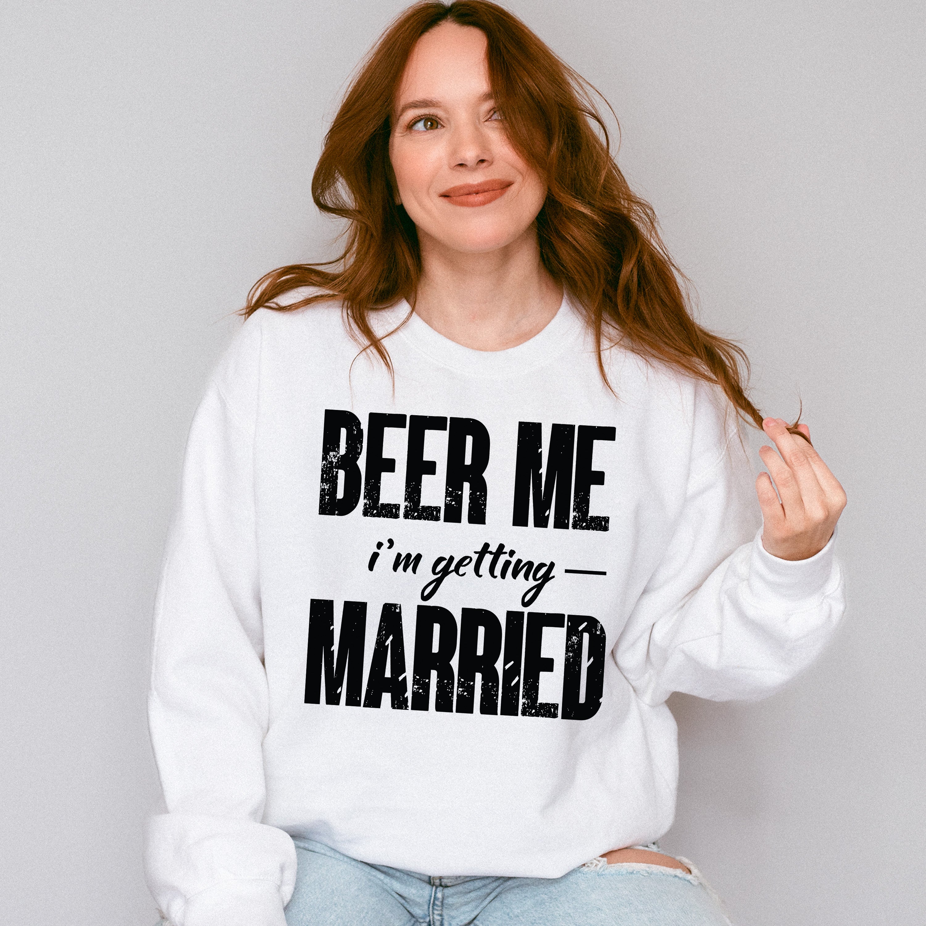Beer Me I'm Getting Married B&amp;W Design - Bachelor Unisex Crewneck T-Shirt Sweatshirt Hoodie