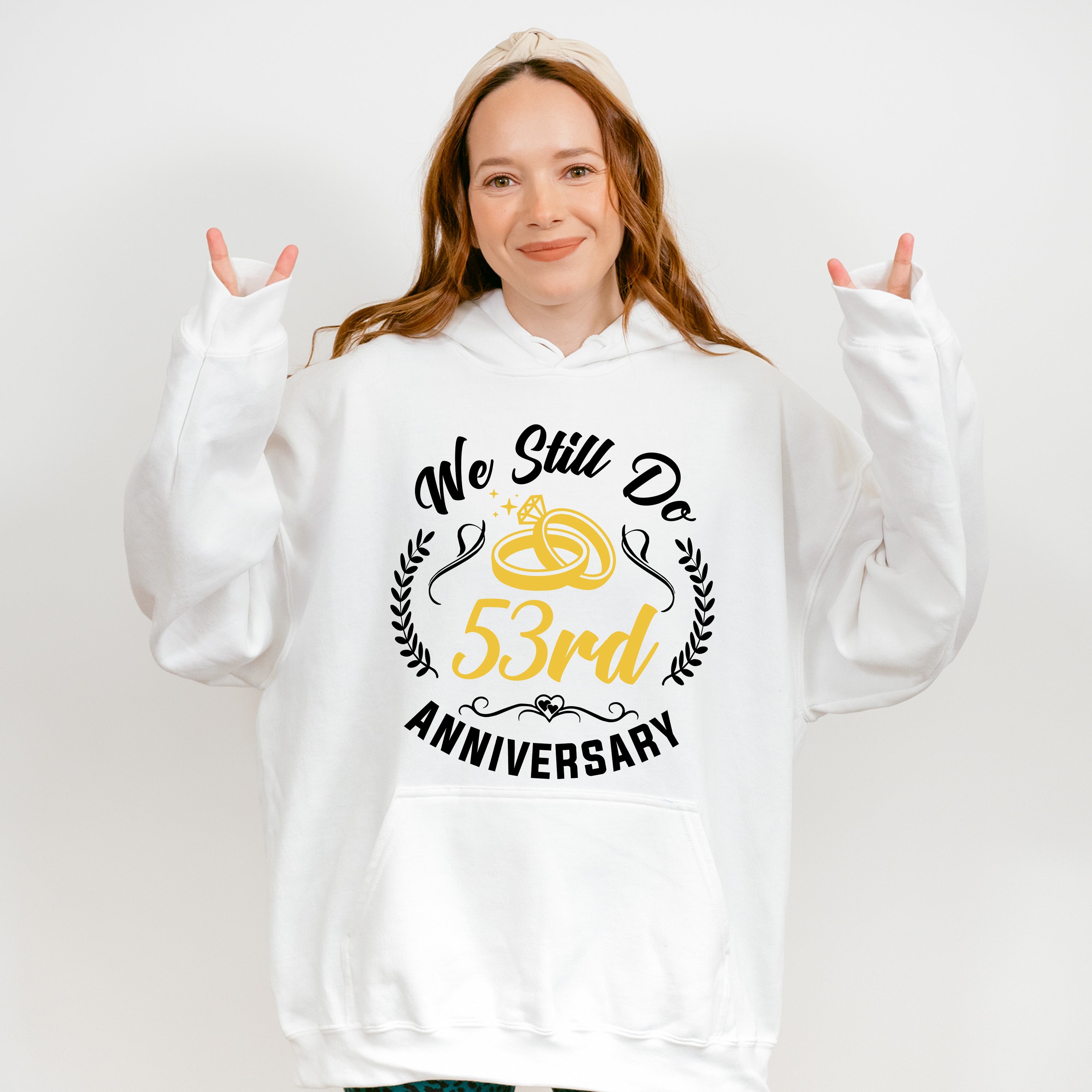 We Still Do 53rd Anniversary - Anniversary Unisex Crewneck T-Shirt Sweatshirt Hoodie