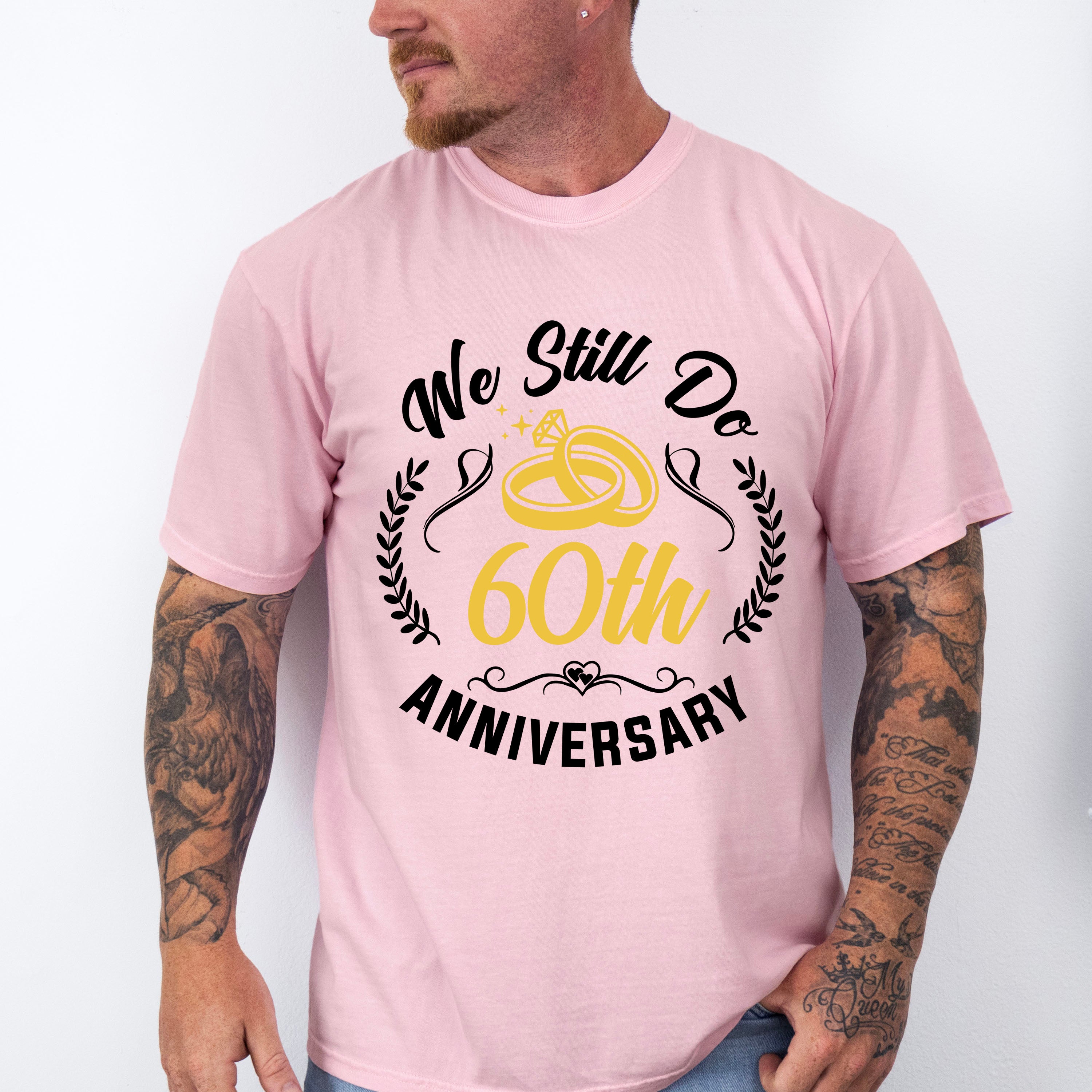 We Still Do 60th Anniversary - Anniversary Unisex Crewneck T-Shirt Sweatshirt Hoodie