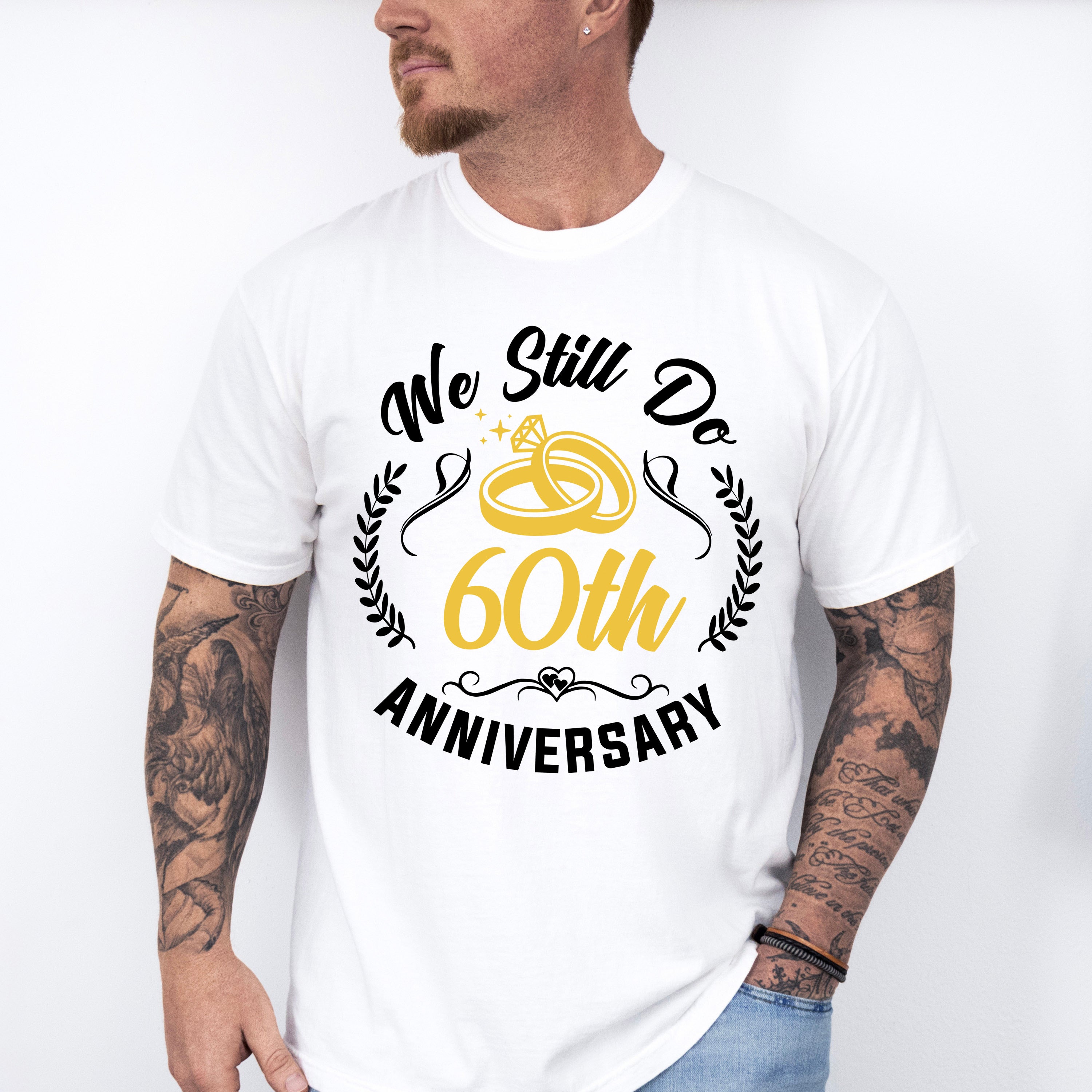 We Still Do 60th Anniversary - Anniversary Unisex Crewneck T-Shirt Sweatshirt Hoodie