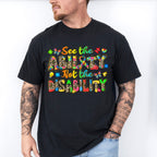See The Ability Not The Disability - Autism Awareness Unisex Crewneck T-Shirt Sweatshirt Hoodie