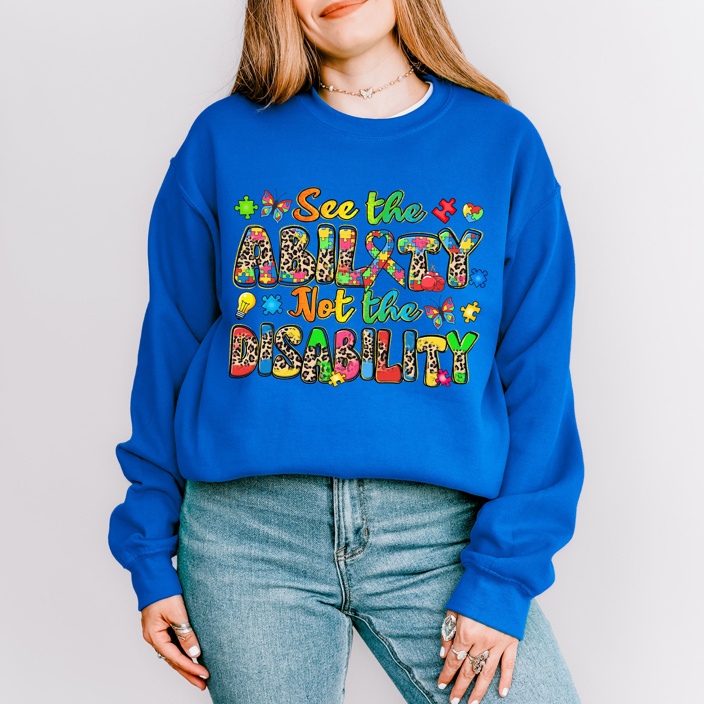 See The Ability Not The Disability - Autism Awareness Unisex Crewneck T-Shirt Sweatshirt Hoodie