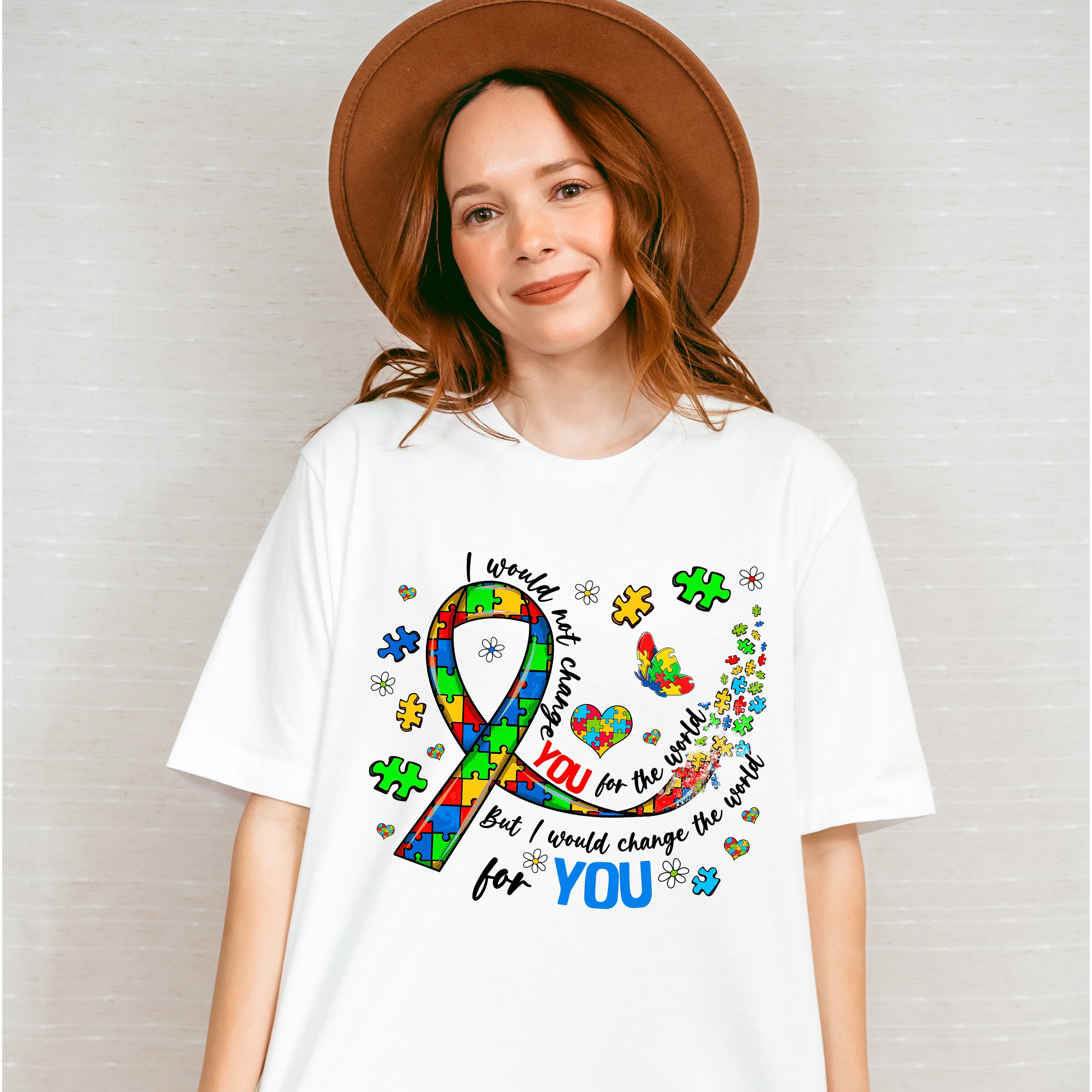 I Would Not Change You For The World - Autism Awareness Unisex Crewneck T-Shirt Sweatshirt Hoodie