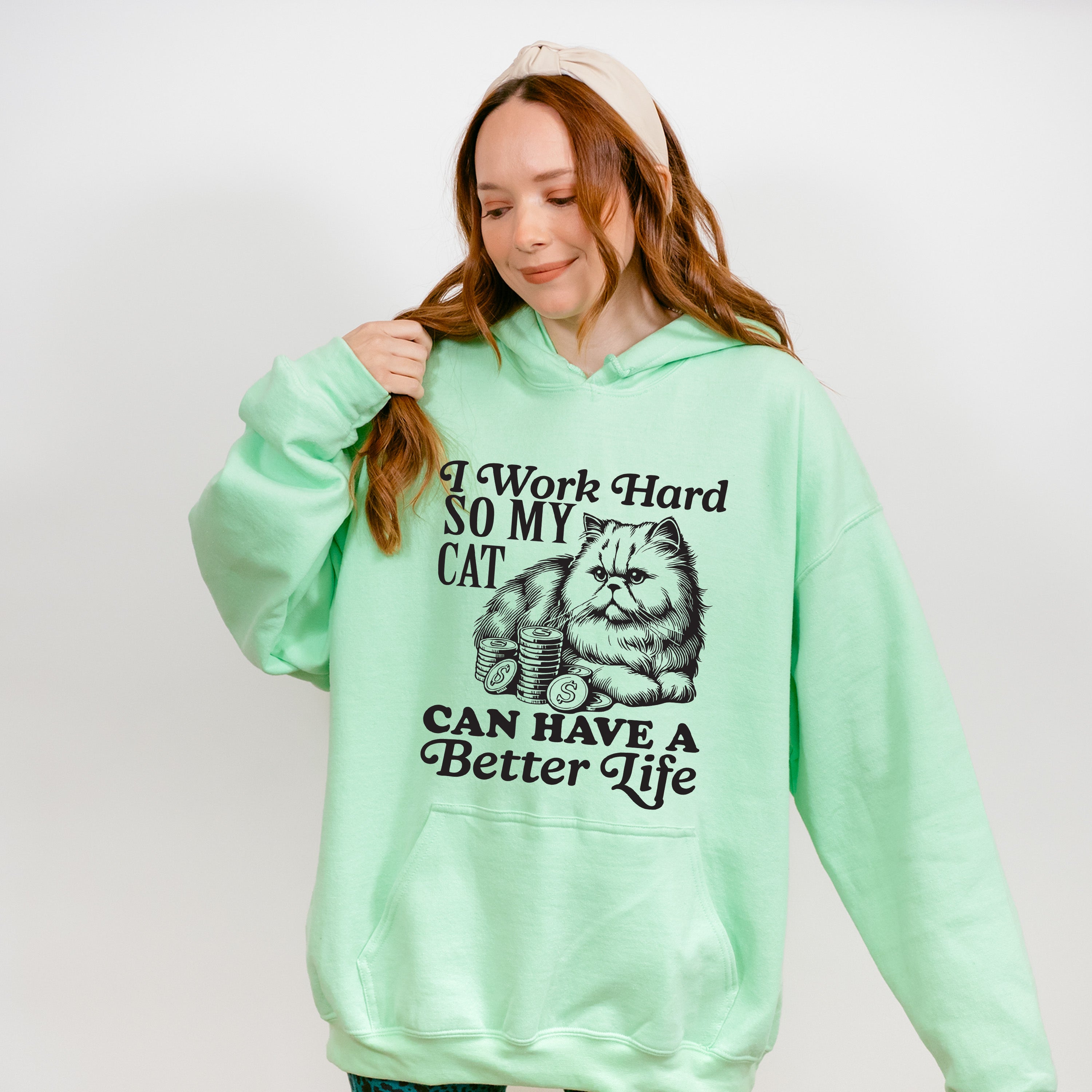 I Work Hard So My Cat Can Have A Better Life - Cat Unisex Crewneck T-Shirt Sweatshirt Hoodie