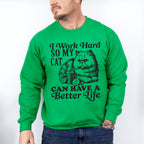 I Work Hard So My Cat Can Have A Better Life - Cat Unisex Crewneck T-Shirt Sweatshirt Hoodie
