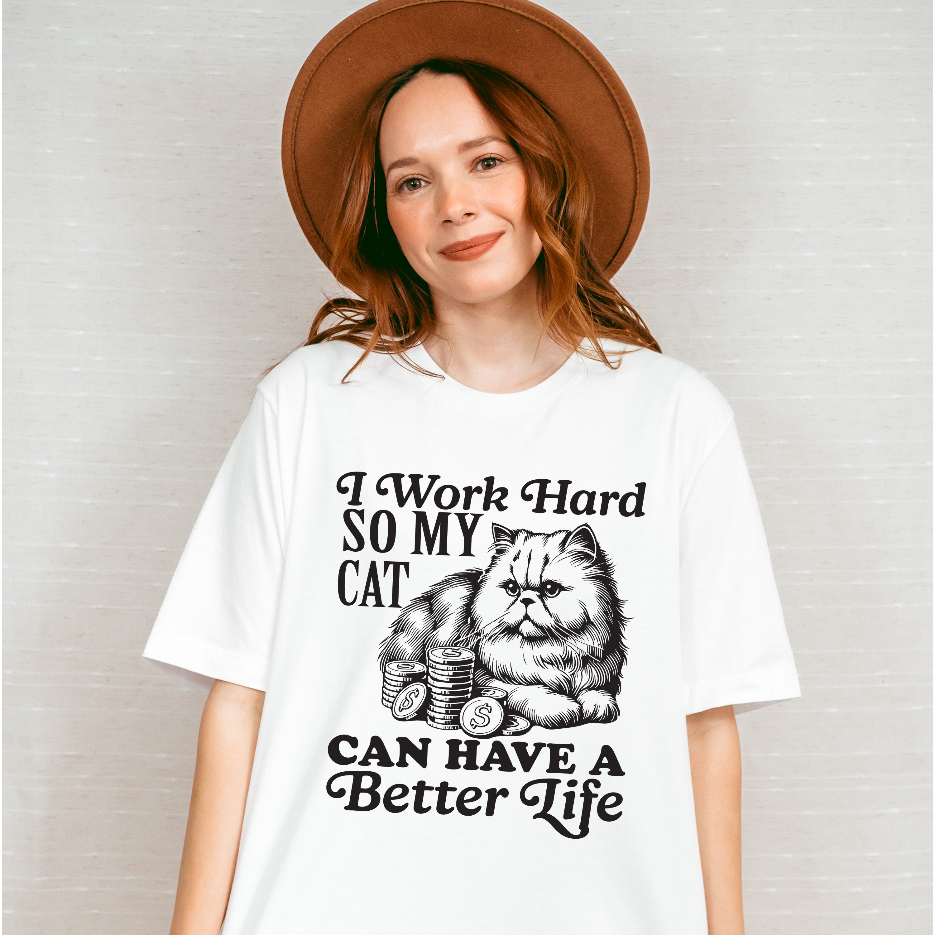 I Work Hard So My Cat Can Have A Better Life - Cat Unisex Crewneck T-Shirt Sweatshirt Hoodie