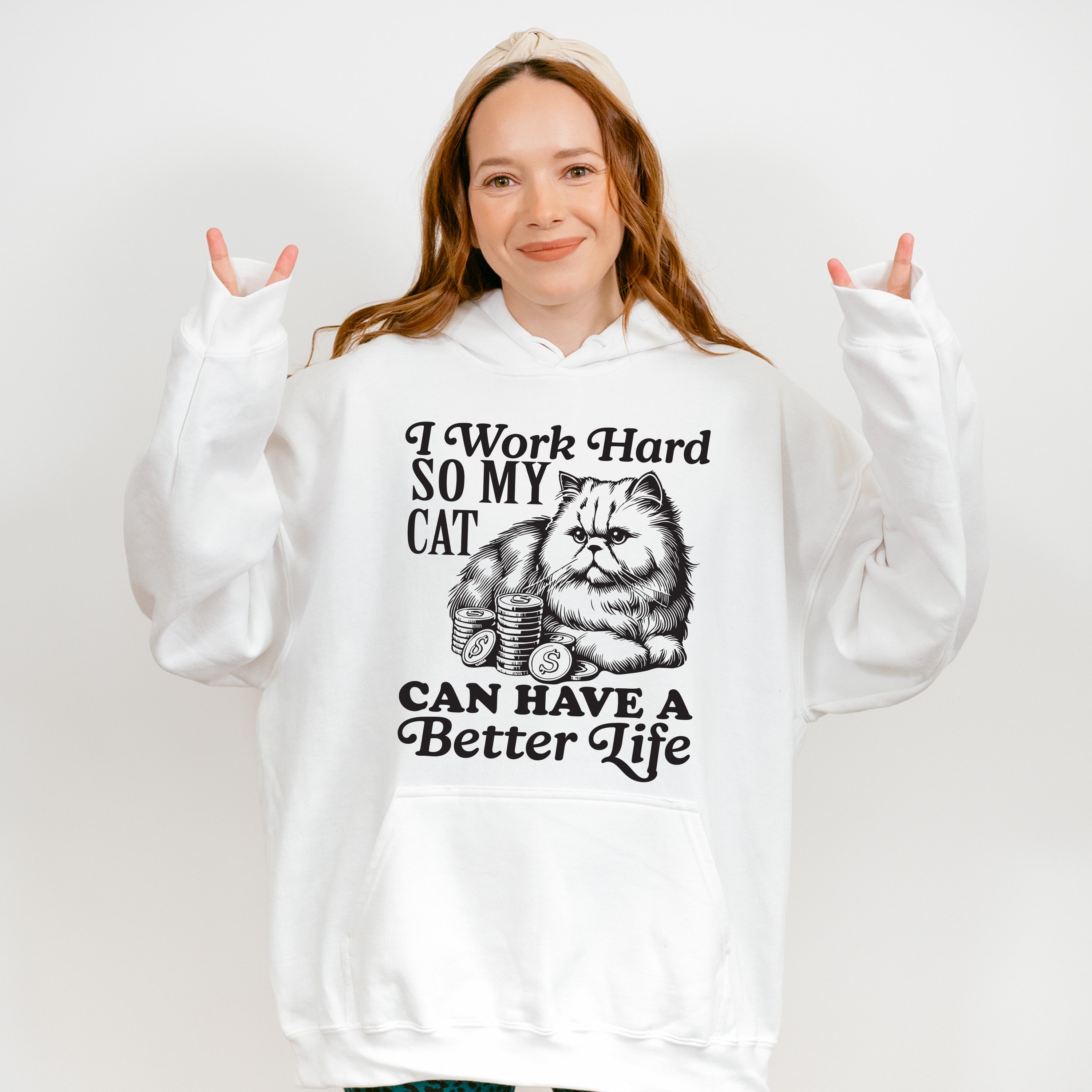 I Work Hard So My Cat Can Have A Better Life - Cat Unisex Crewneck T-Shirt Sweatshirt Hoodie