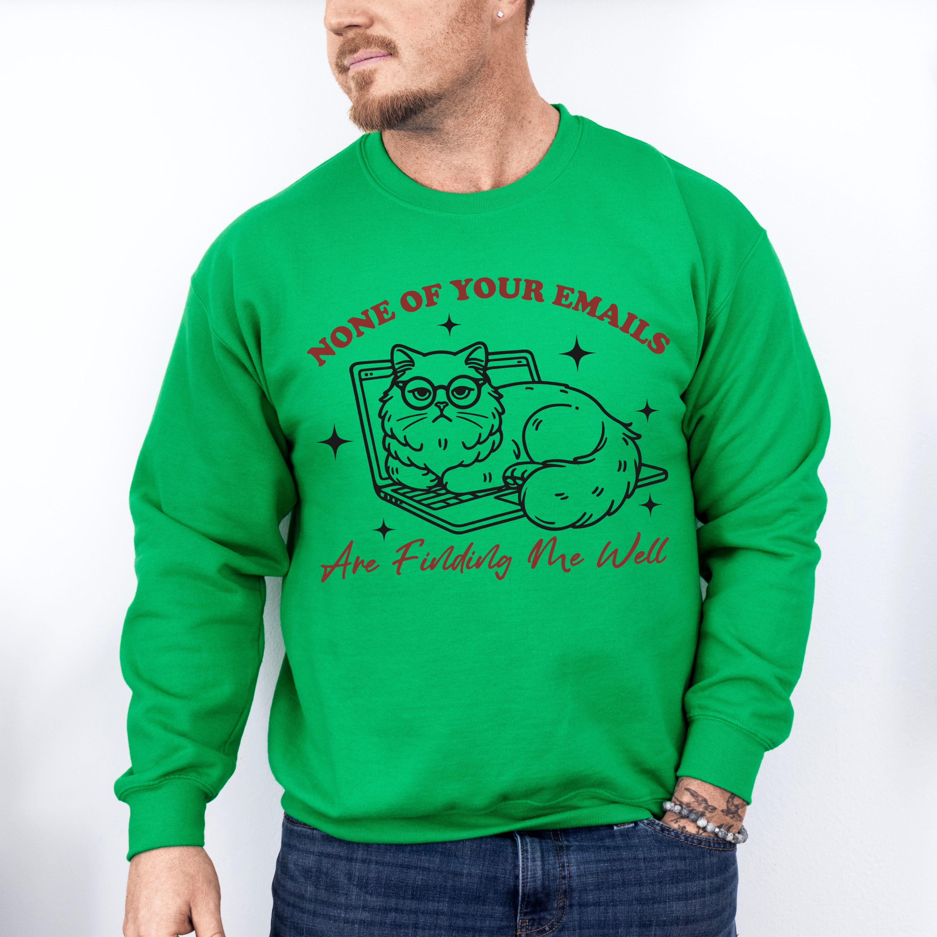 None Of Your Emails Are Finding Me Well - Cat Unisex Crewneck T-Shirt Sweatshirt Hoodie