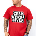 Zero Meows Given - Cat Unisex Crewneck T-Shirt Sweatshirt Hoodie