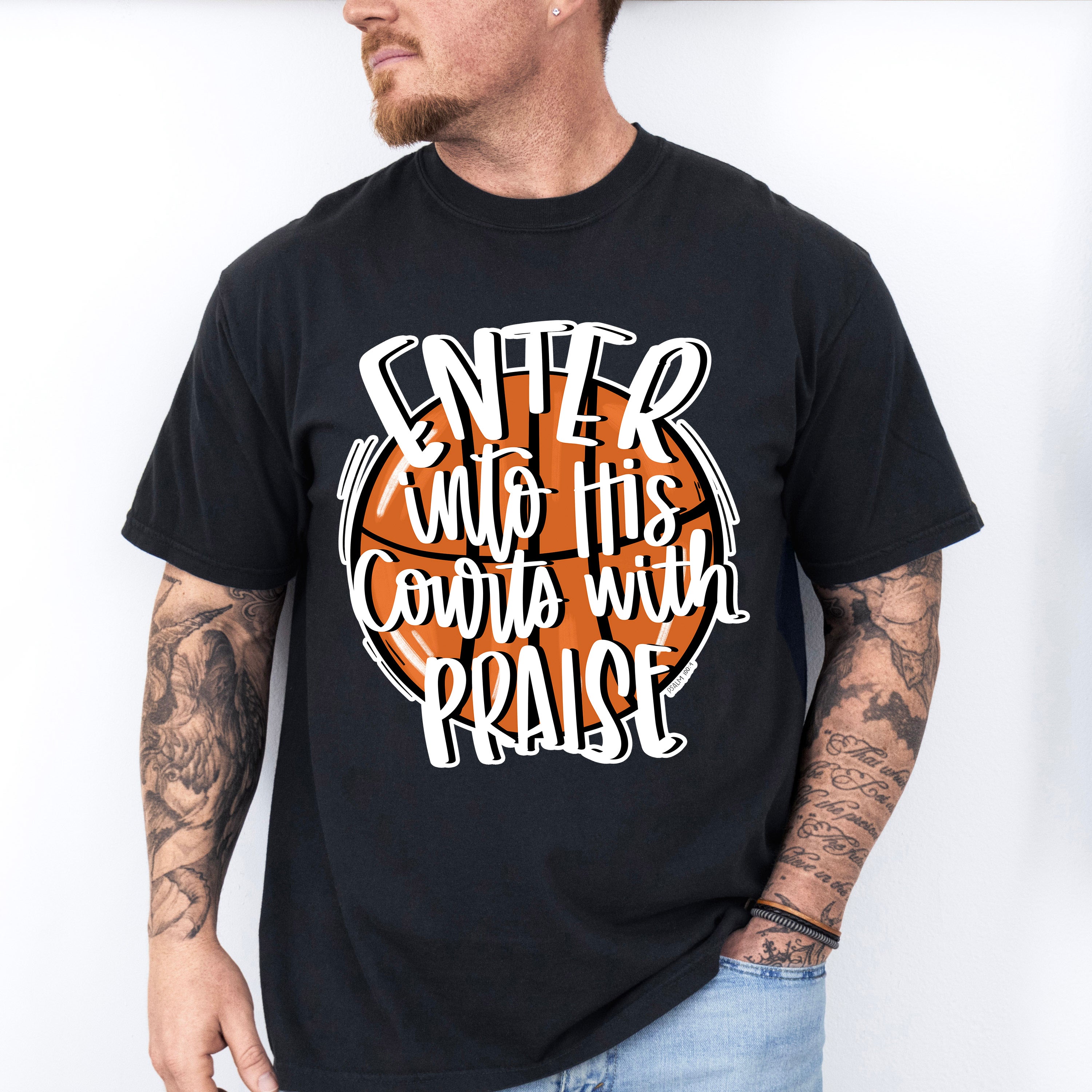 Enter Into His Courts With Praise - Basketball Unisex Crewneck T-Shirt Sweatshirt Hoodie