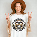 Feeling Slothy Need A Coffee - Coffee Unisex Crewneck T-Shirt Sweatshirt Hoodie