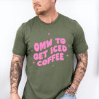 OMW To Get Iced Coffee - Coffee Unisex Crewneck T-Shirt Sweatshirt Hoodie