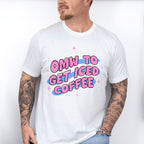 OMW To Get Iced Coffee - Coffee Unisex Crewneck T-Shirt Sweatshirt Hoodie