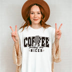 Coffee Makes Me Nicer - Coffee Unisex Crewneck T-Shirt Sweatshirt Hoodie