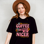 Coffee Makes Me Nicer Sunflowers - Coffee Unisex Crewneck T-Shirt Sweatshirt Hoodie