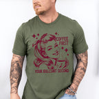 Coffee First Your Bullshit Second - Coffee Unisex Crewneck T-Shirt Sweatshirt Hoodie