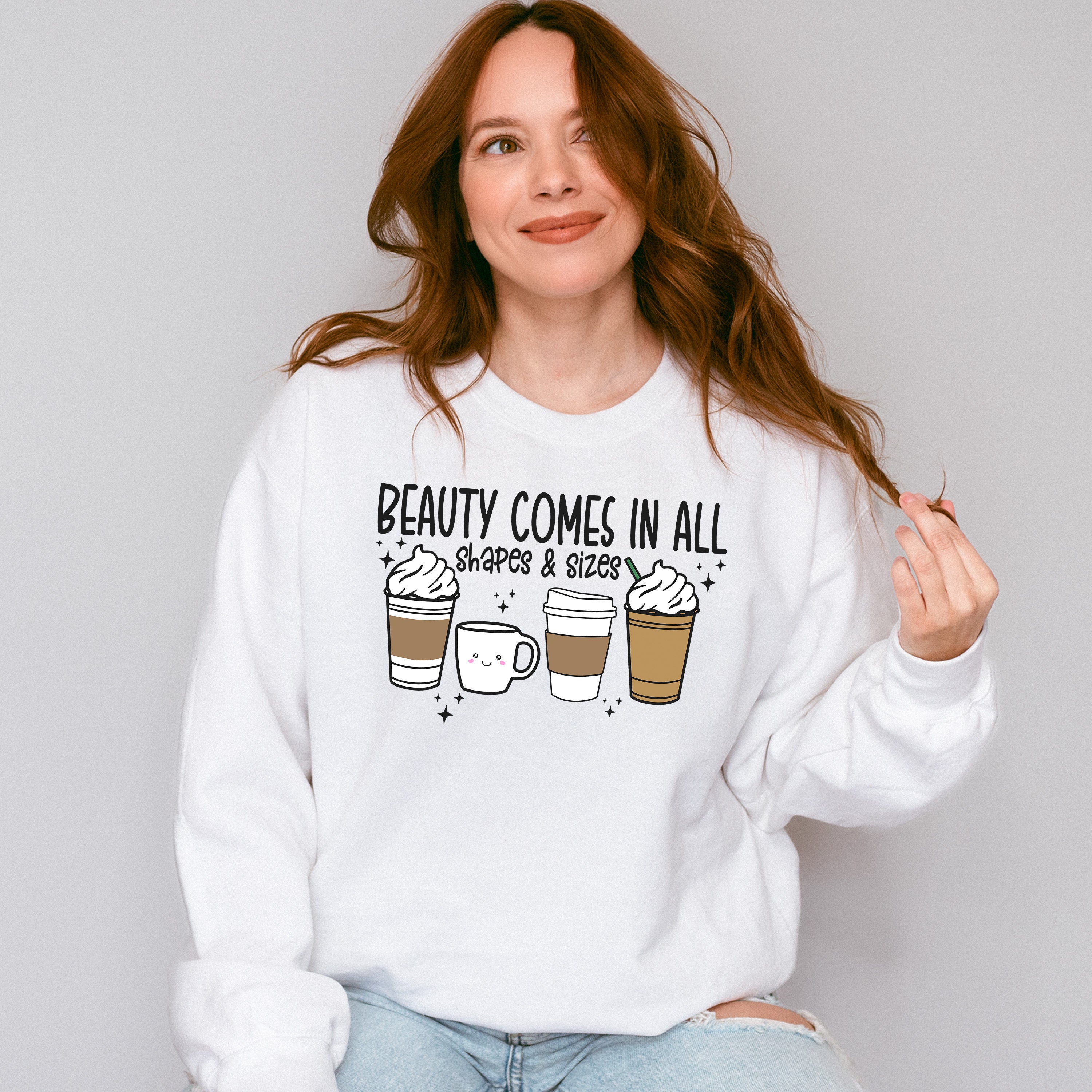 Beauty Comes In All Shapes &amp; Sizes - Coffee Unisex Crewneck T-Shirt Sweatshirt Hoodie