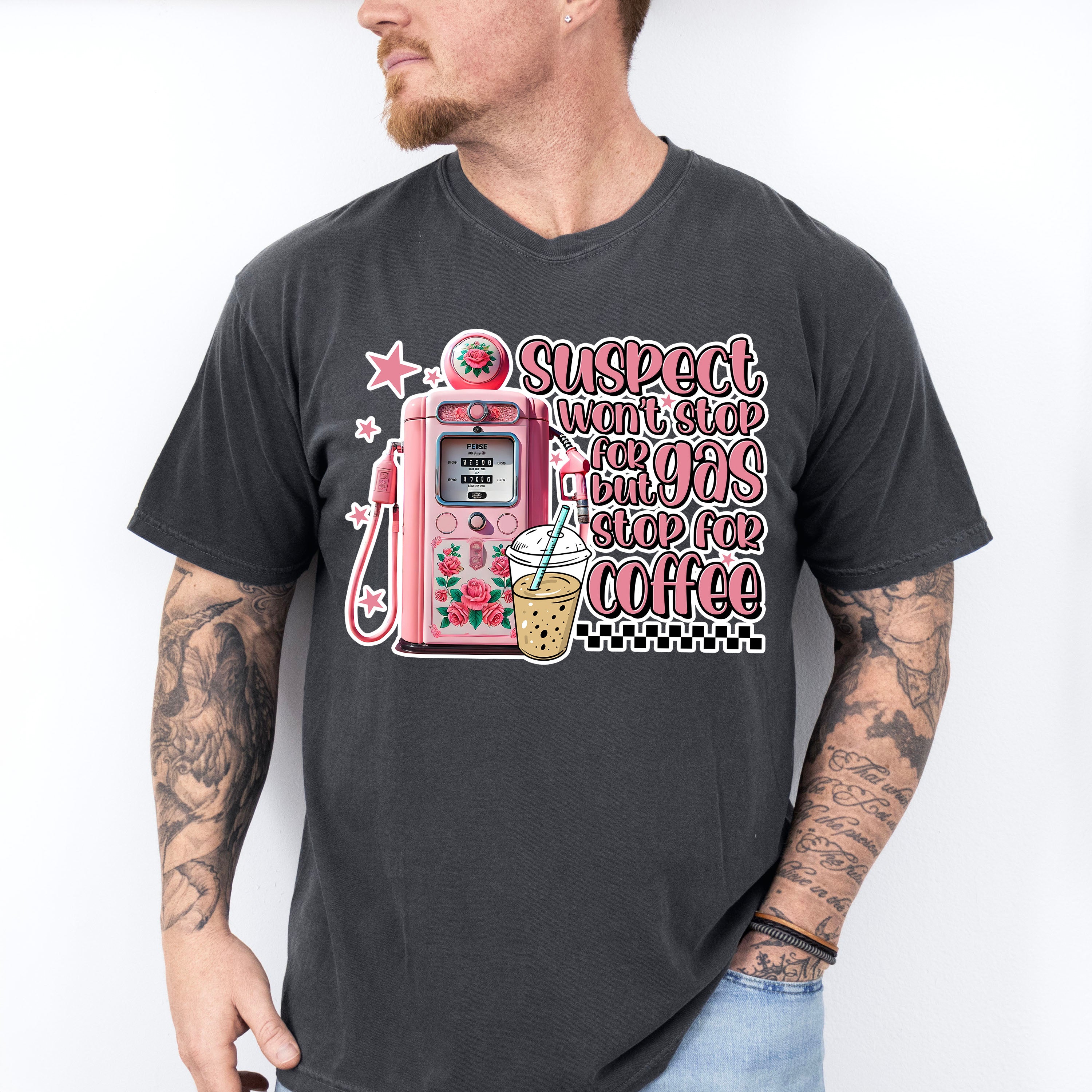 Suspect Won't Stop For Gas But Stop For Coffee - Coffee Unisex Crewneck T-Shirt Sweatshirt Hoodie