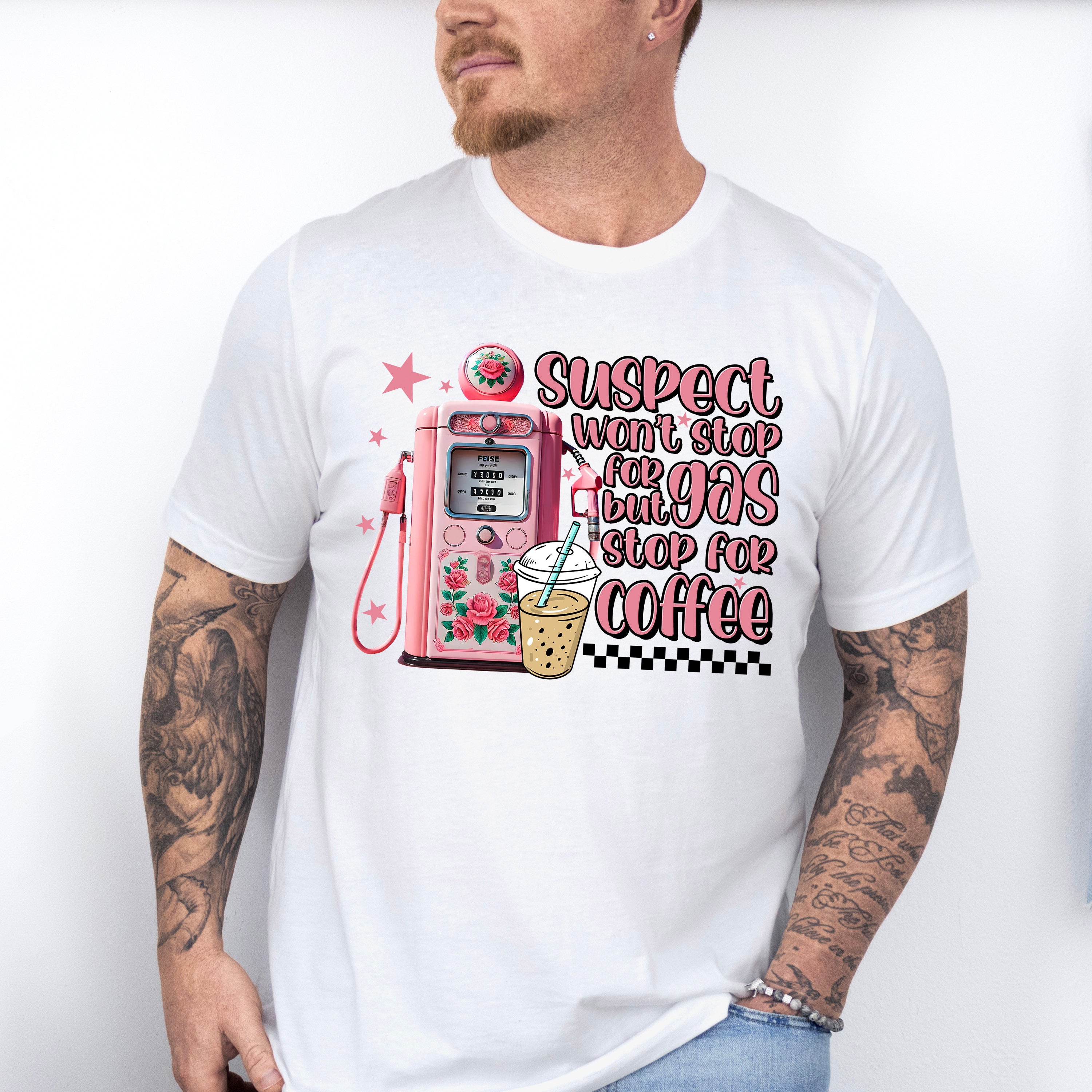 Suspect Won't Stop For Gas But Stop For Coffee - Coffee Unisex Crewneck T-Shirt Sweatshirt Hoodie