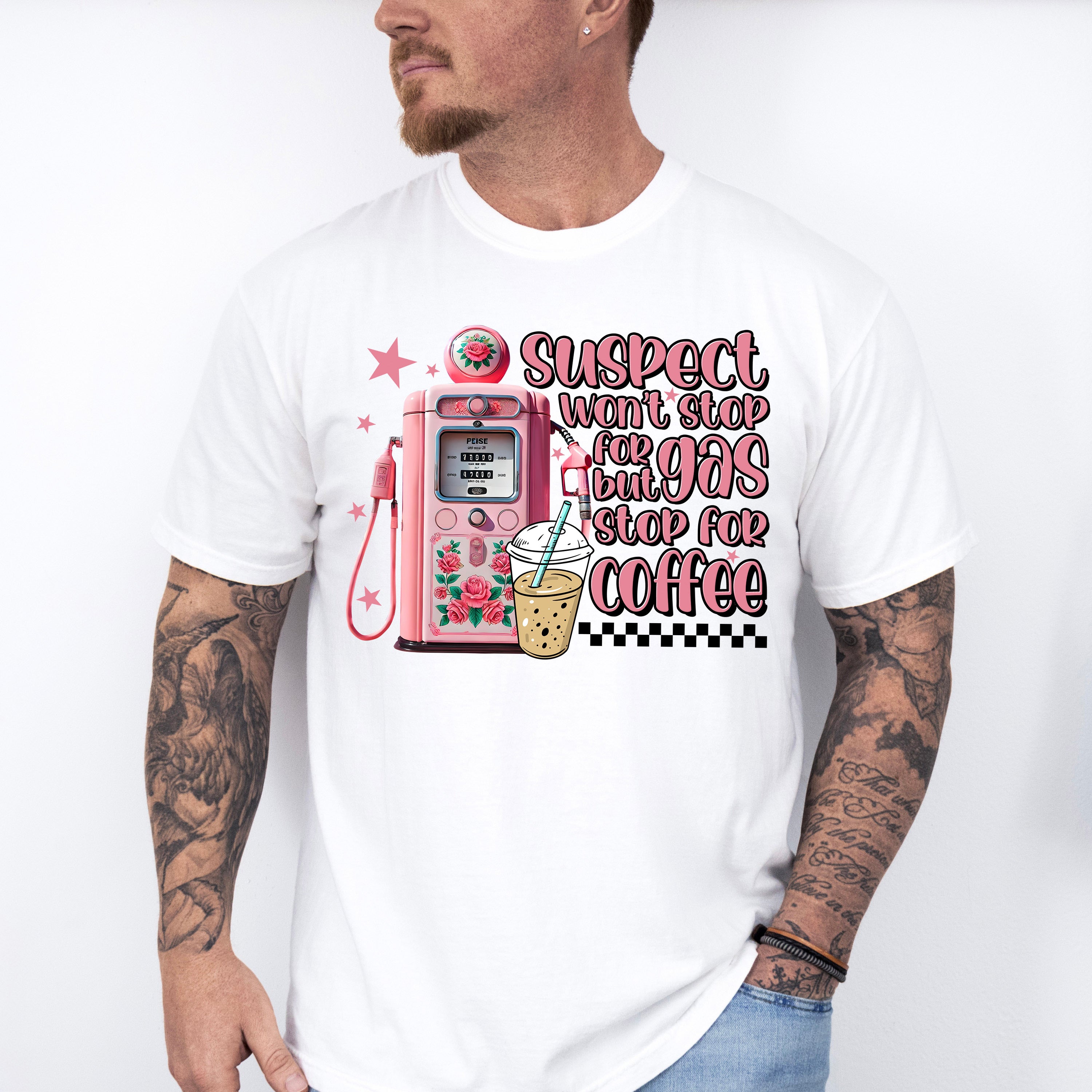 Suspect Won't Stop For Gas But Stop For Coffee - Coffee Unisex Crewneck T-Shirt Sweatshirt Hoodie