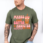 Maybe Iced Coffee Is Addicted To Me - Coffee Unisex Crewneck T-Shirt Sweatshirt Hoodie