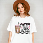 Suspect Claims She's Broke But Spends All Her Money On Iced Coffee - Coffee Unisex Crewneck T-Shirt Sweatshirt Hoodie